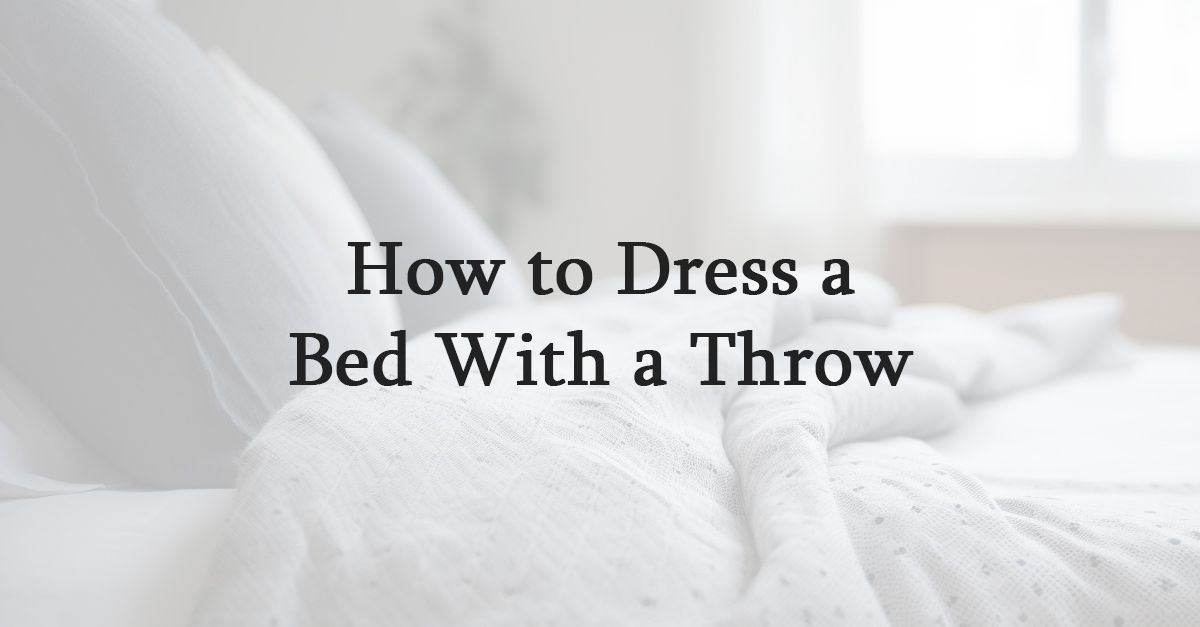 How to Dress a Bed With a Throw