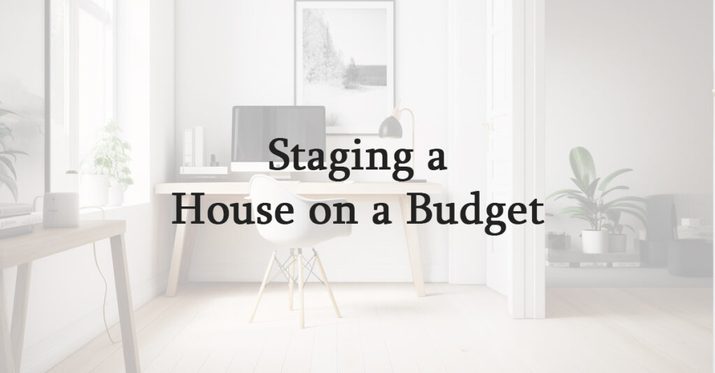 Staging a House on a Budget